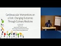 Cardiovascular interventions on a fork changing outcomes through culinary medicine