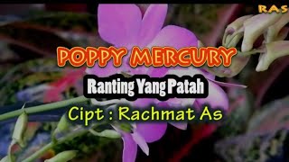 Lagu Kenangan - Poppy Mercury - Ranting Yang Patah (Cipt : Rachmat As)