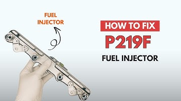 Fuel Injectors Replacement : Fixing the P219F Engine Error Code