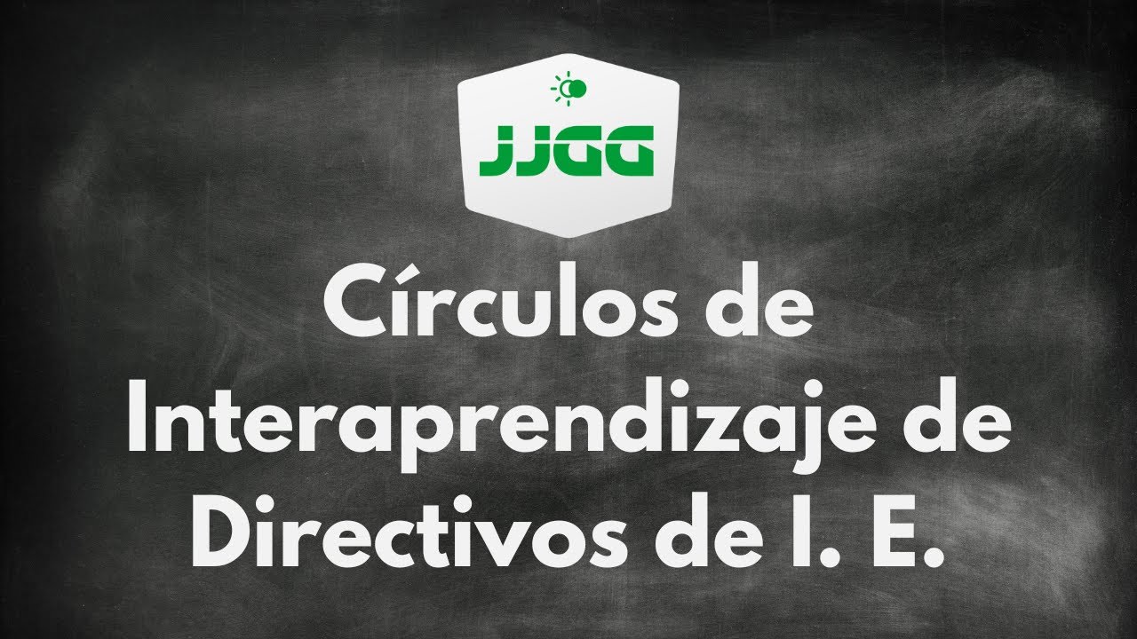 Círculos de Interaprendizaje de Directivos de instituciones educativas