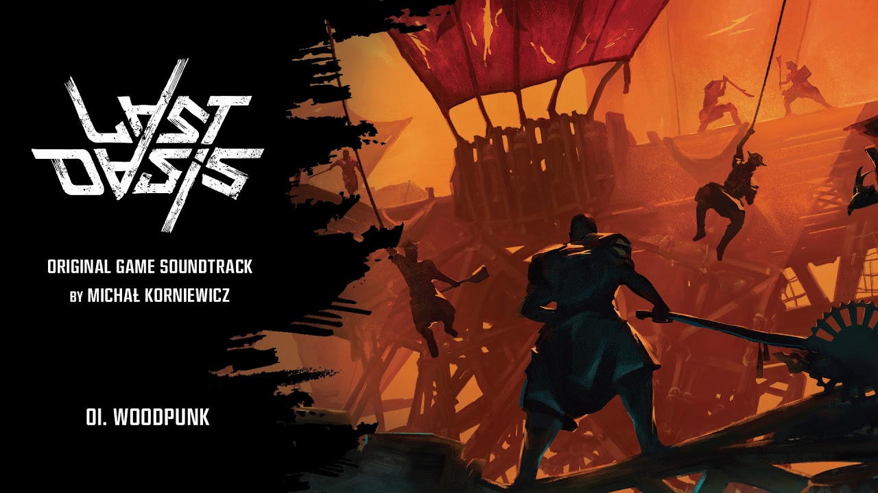 Last Oasis OST - Woodpunk