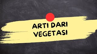Download Lagu ARTI DARI KATA VEGETASI (Vegetasi Adalah) MP3
