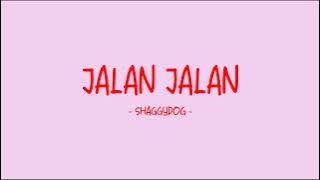 Shaggydog - Jalan Jalan - Love Lyrics