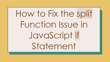 How to Fix the split Function Issue in JavaScript if Statement