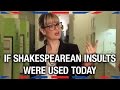 If Shakespearean Insults Were Used Today - Anglophenia Ep 13