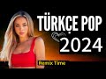🎶 Türkçe Pop Hareketli Şarkılar Remix 2024 💞 En Çok Dinlenen Türkçe Pop Remix Şarkılar 💫💖
