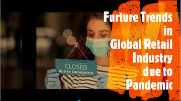 Future of retail industry after Covid with Case Study | Pandemic | Changing retail industry dynamic