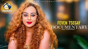 "ፌቨን ጸጋይ በዓልቲ ሕልማዊ ደሃይ " New Documentary Of Feven Tsegay 2025 - ሓጺር ዶኩመንታሪ ቪድዮ (Official Video)