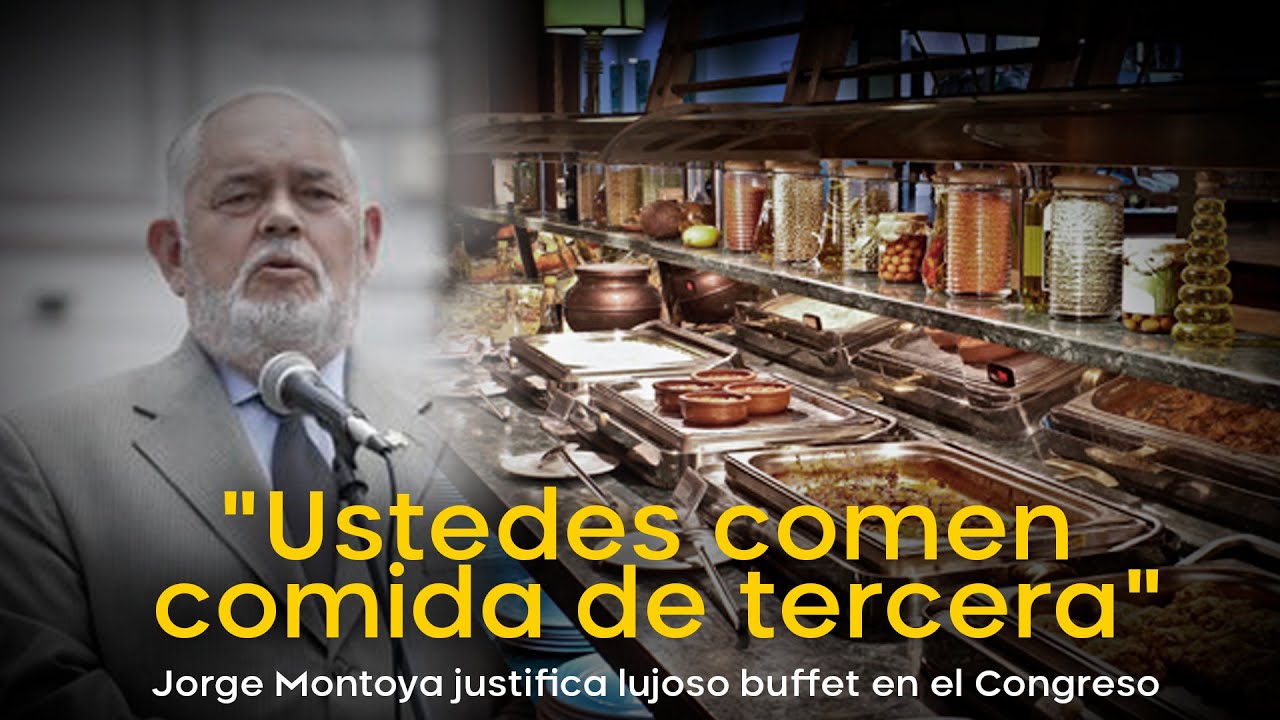 Jorge Montoya justifica lujoso buffet: "Ustedes comen comida de tercera"