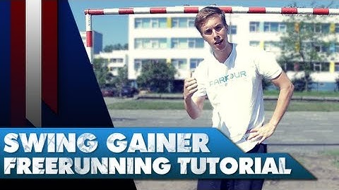 HOW TO DO THE SWING GAINER - [PARKOUR FREERUN TUTORIAL]