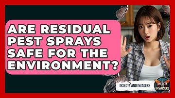 Are Residual Pest Sprays Safe For The Environment? - Insects and Invaders
