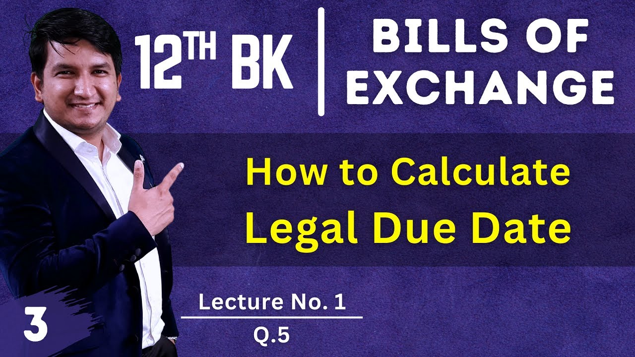 Bills Of Exchange | How to find Legal Due Date | Grace Days | class 12 | ca piyush agarwal