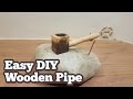 (EASY) DIY Wooden Pipe (EASY) DIY Wooden Pipe