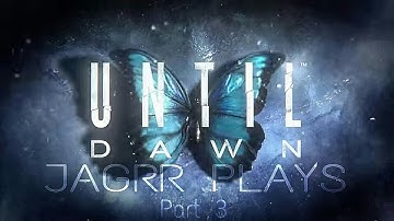 Until Dawn pt. 3| THE PLOT TWISTS!!!
