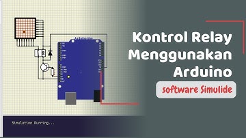 Simulasi Sistem Kontrol Relay Menggunakan Arduino dan SimulIDE