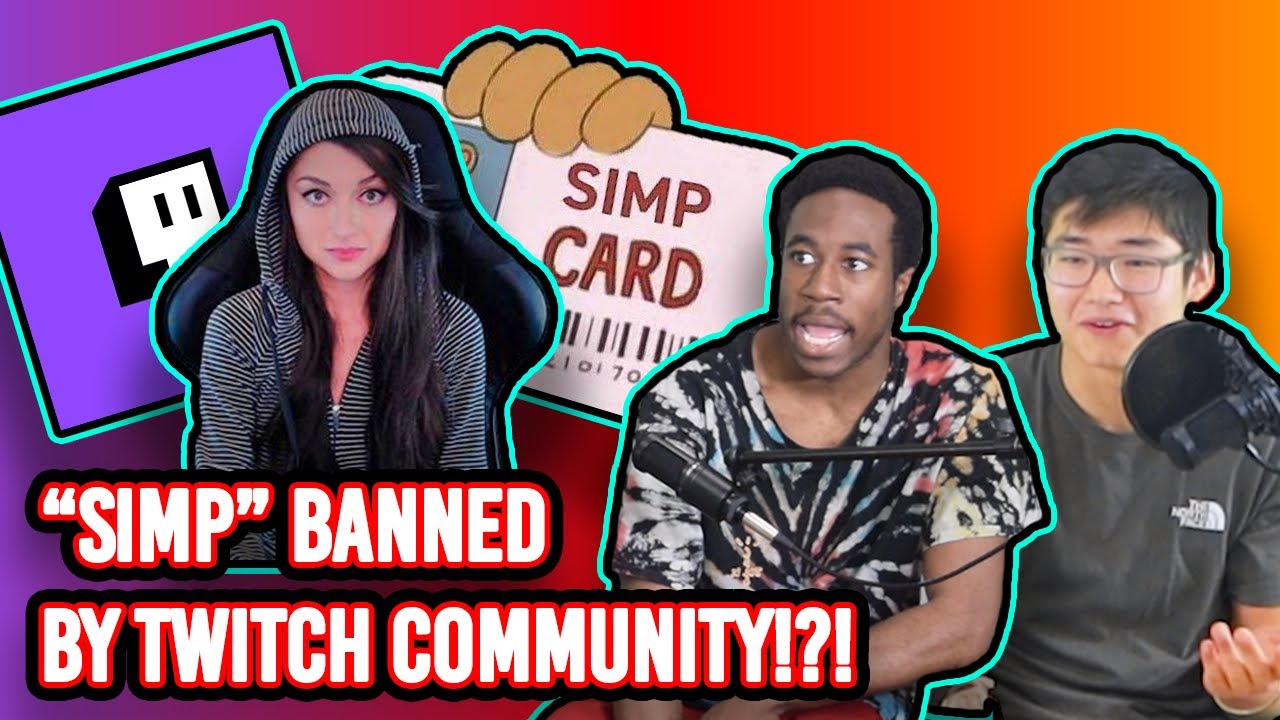 TWITCH/TIKTOK CRACKS DOWN ON THE WORD SIMP!!! - YouTube