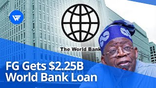 BREAKING: FG to receive $2.25 Billion World Bank loan