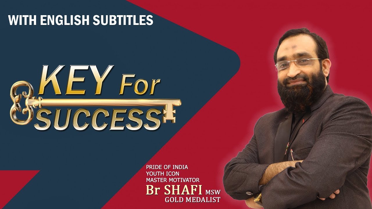 Br Shafi  Key For Success