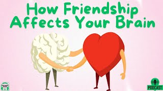 English Podcast For Learning🎧 How Friendship Affects Your Brain | Intermediate Level