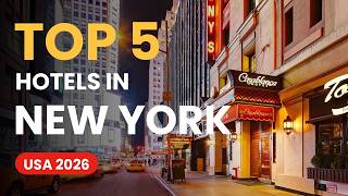 Top 5 Hotels in New York City, USA (2026) | Best Places to Stay in Manhattan, NYC