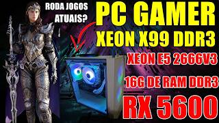 💥PC GAMER XEON X99💥COM MEMORIA RAM DDR3 DE R$1.600,00💥 RODANDO JOGOS ATUAIS KKKKKKK💥