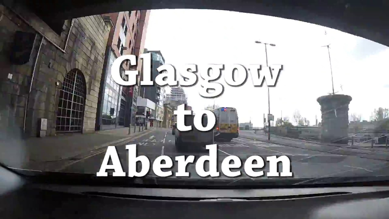 UK Tour Glasgow to Aberdeen YouTube