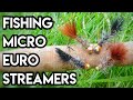 Micro streamer fishing for trout using euro rig