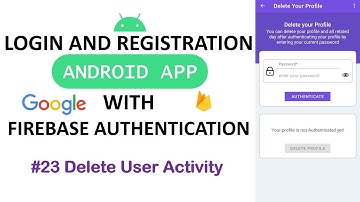 #23 Delete User Activity | Login & Register Android App using Firebase Authentication with Database