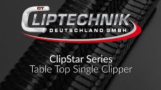 "ClipStar Series" Table Top Single Clipper EN