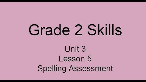 Unit 3, Lesson 5 Spelling