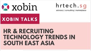 Xobin Talks - Episode - 4 | HR Technology trends in SEA | Sriram Iyer, Founder & CEO - hrtech.sg