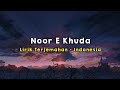 Noor E Khuda | My Name Is Khan | Lirik - Terjemahan Indonesia