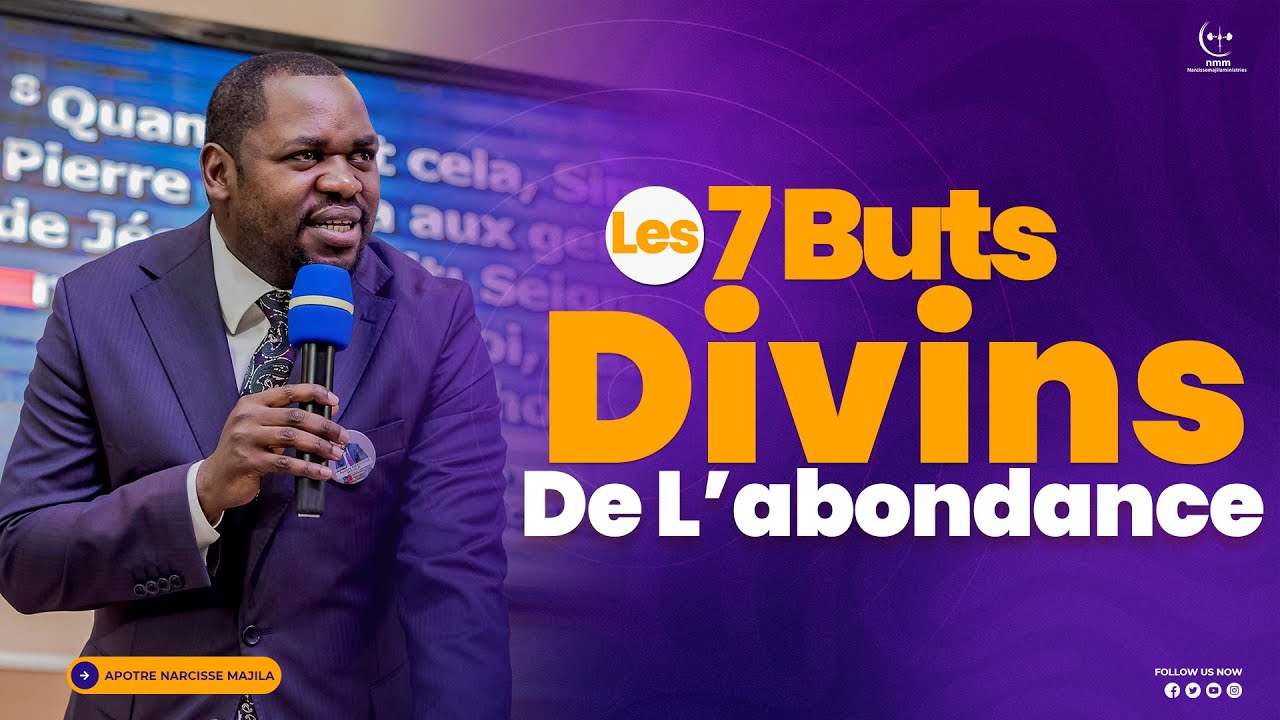 APÔTRE NARCISSE MAJILA | LES 7 BUTS DIVINS DE L'ABONDANCE