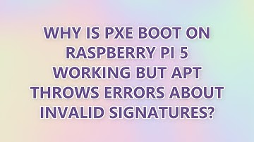 Why is PXE boot on Raspberry Pi 5 working but apt throws errors about invalid signatures?