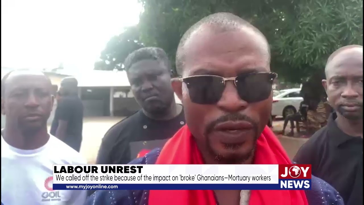 Labour unrest: We called off strike because of the impact on 'broke' Ghanaians — Mortuary workers