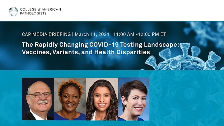 The Rapidly Changing COVID-19 Testing Landscape: Vaccines, Variants, & Health Disparities