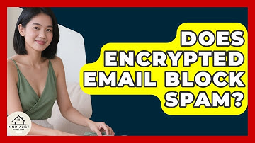 Does Encrypted Email Block Spam? - Minimalist Home Life