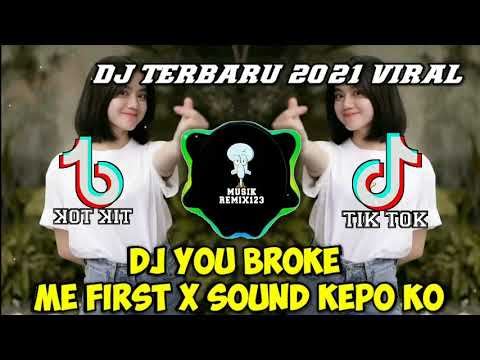 DJ TIKTOK TERBARU 2021 VIRAL || DJ YOU BROKE ME FIRST X SOUND KEPO KO PALING DI CARI CARI 🤤 ❤️