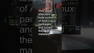 [30 SEC] Over 400 Arch Linux AUR Packages Hijacked to Deplo #shorts #cybersecurity