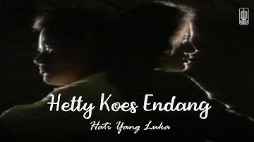 Hetty Koes Endang - Hati Yang Luka (Remastered Audio)
