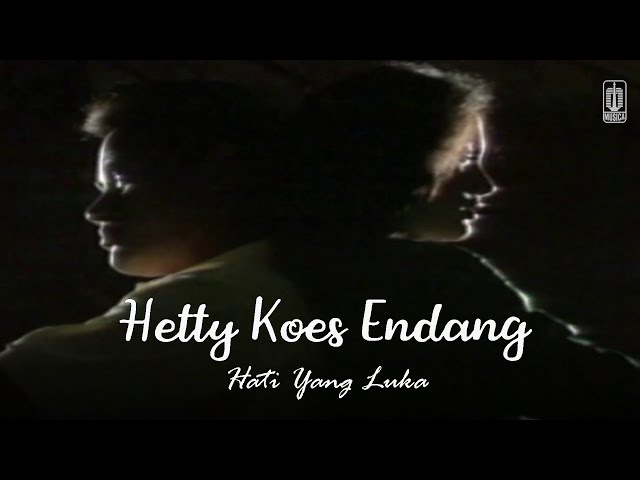 Hetty Koes Endang - Hati Yang Luka (Remastered Audio) class=