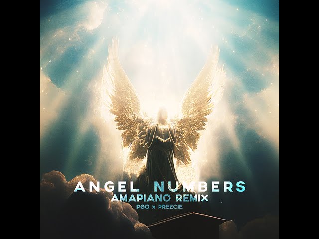 Angel Numbers 👼🏽 Amapiano Remix by PGO x Preecie class=