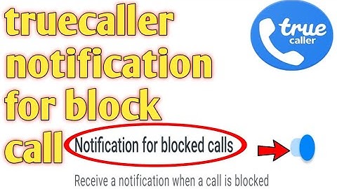 Truecaller // notification for call received a notification when call is block 2020