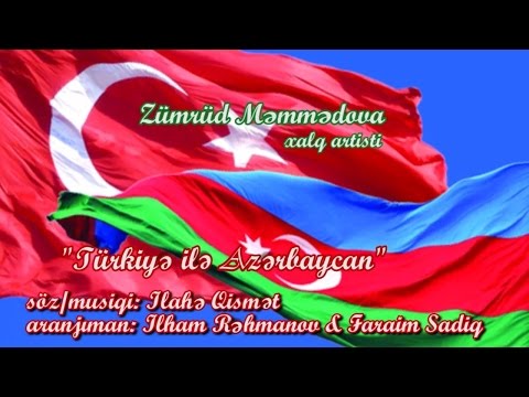 Xalq Artisti Zümrüd Məmmədova Dalğalansın bayraq (Türkiye ile Azerbaycan)