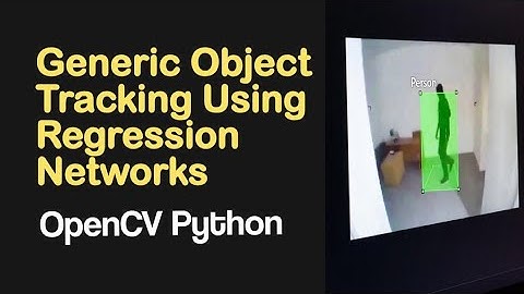 Generic Object Tracking Using Regression Networks (GOTURN OpenCV Python)