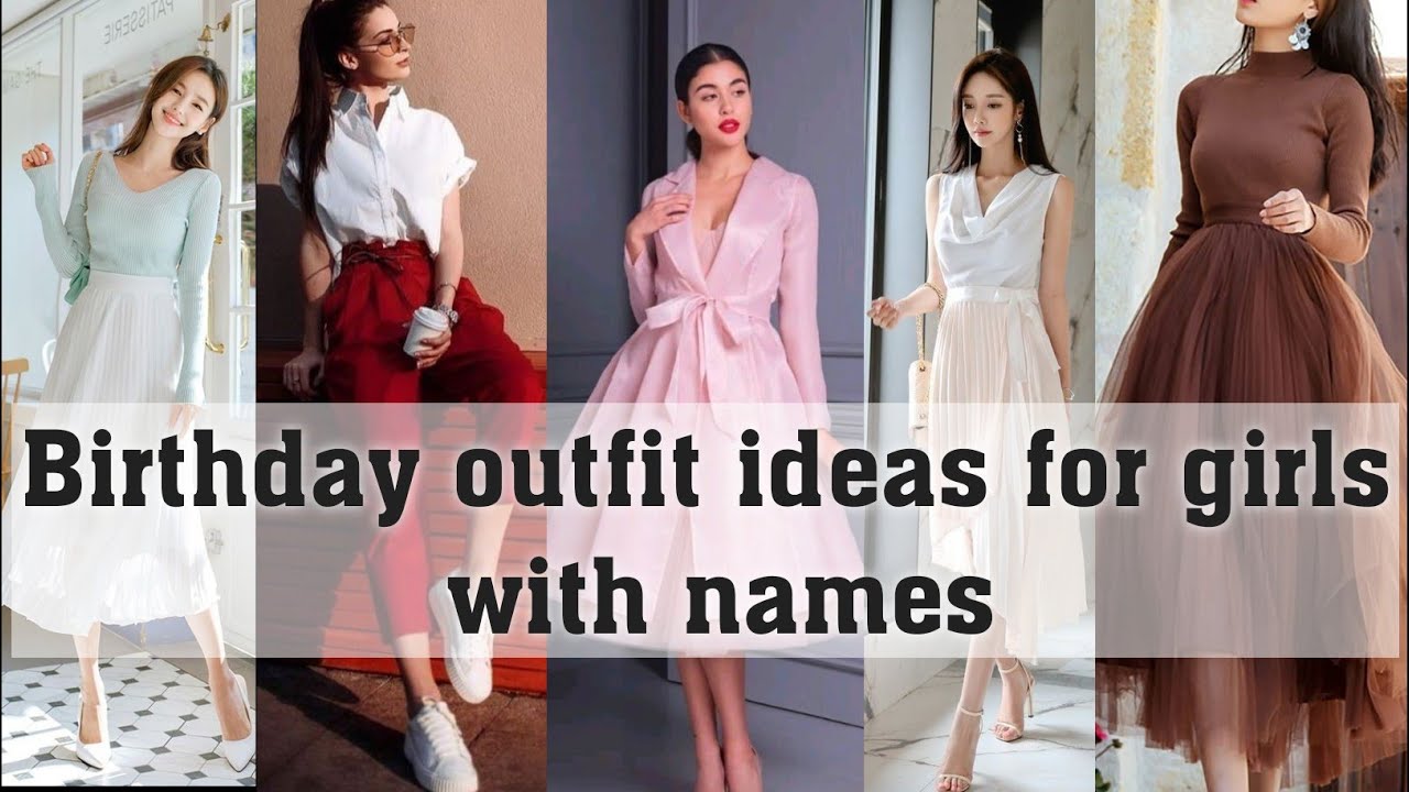 Birthday outfit ideas for girls with names