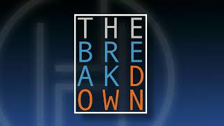 The Breakdown | Dr. E. Dewey Smith