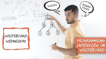 Coding Interview with Binary Trees, Queues and Breadth First Search - Whiteboard Wednesday