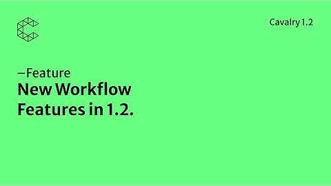 Features | New Workflow Features in Cavalry 1.2