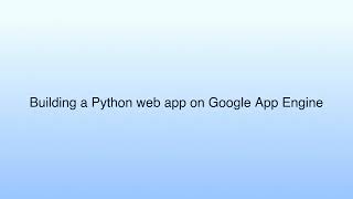 Building a Python web app on Google App Engine | Cloud Computing Demo - Google Cloud Platform (GCP)